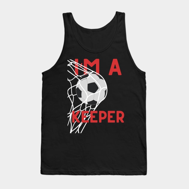 Football Keeper (I'm a Keeper) Tank Top by isstgeschichte